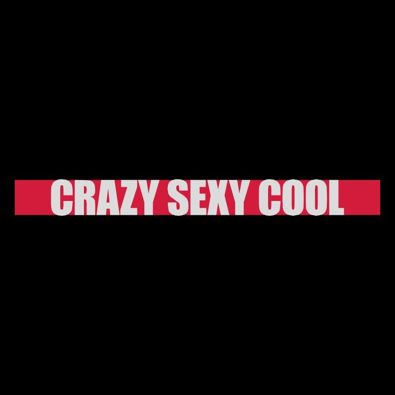 crazy sexy cool Design