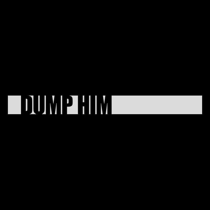 dump him Zitat Logo