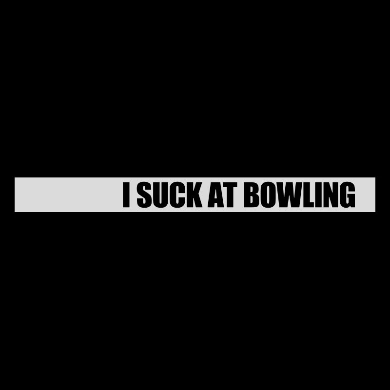 I suck at bowling