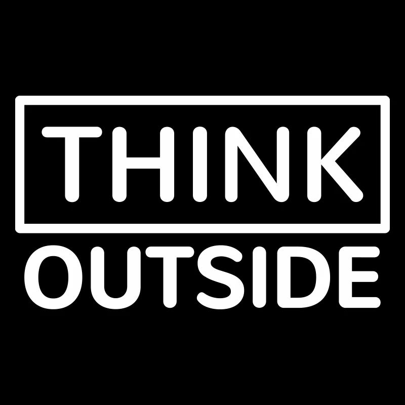 Think outside the box, thinkers think be different