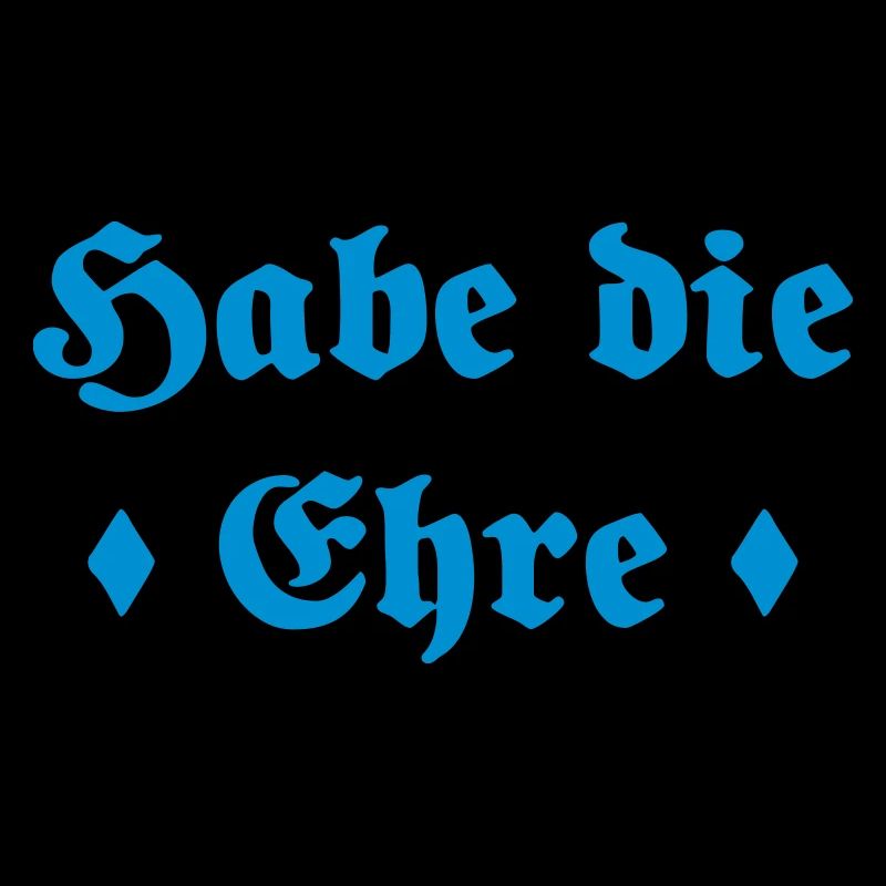 Habe die Ehre bayerischer Spruch Geschenk