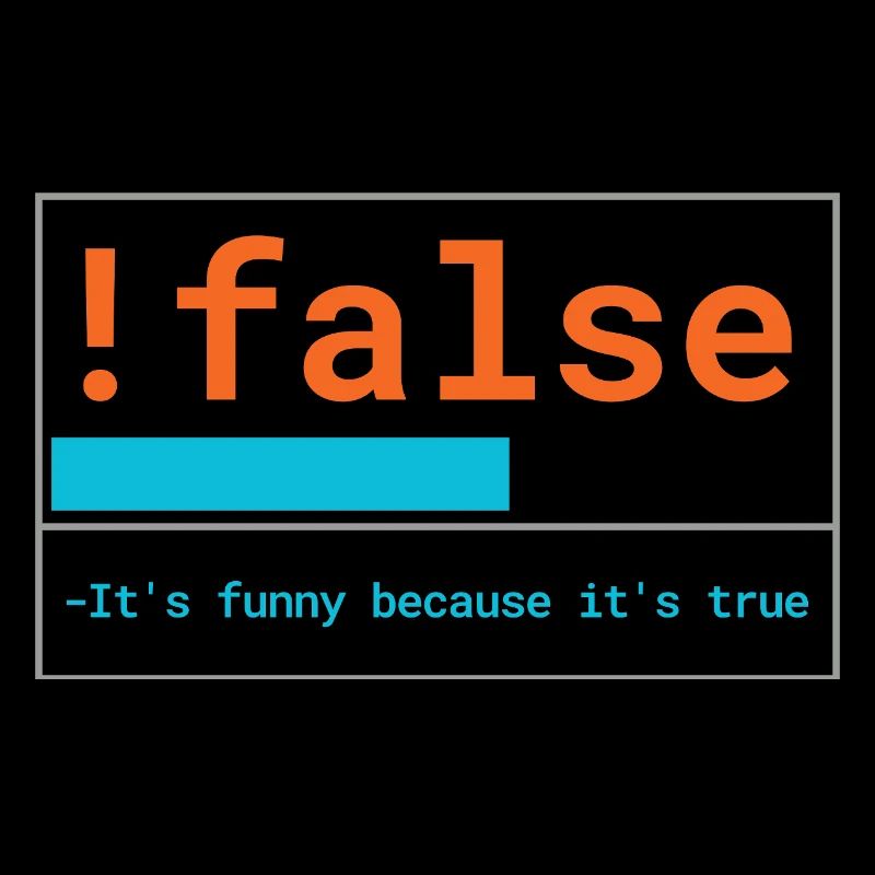 Programmierer Logik: It's funny because it's true