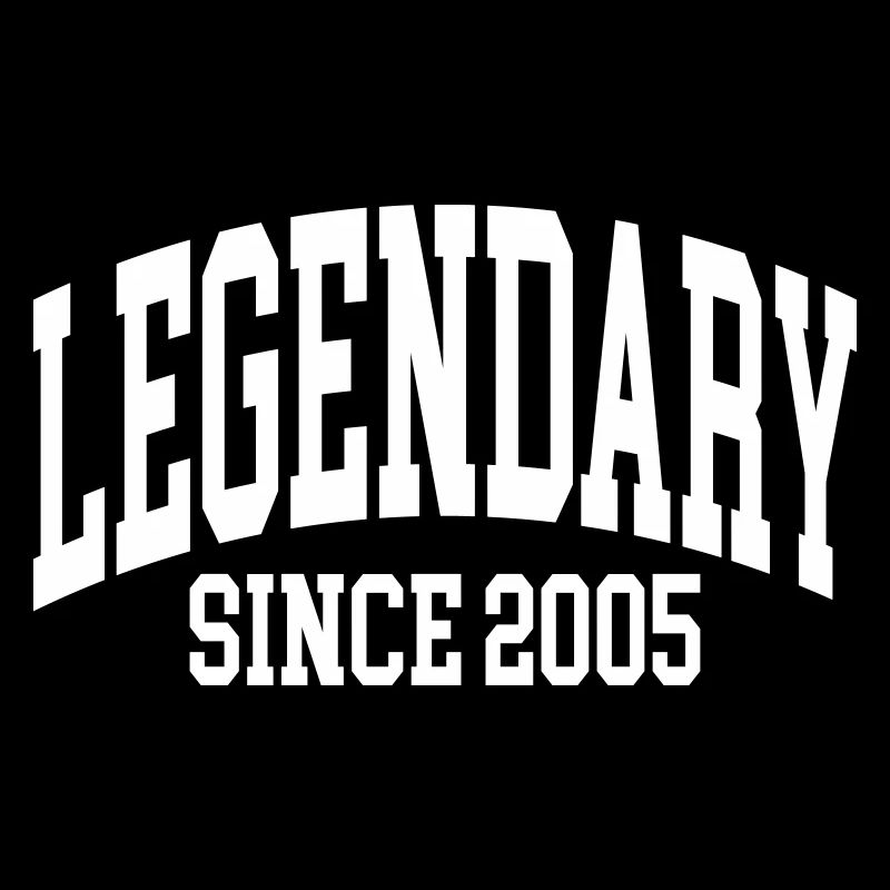 Legendary since 2005