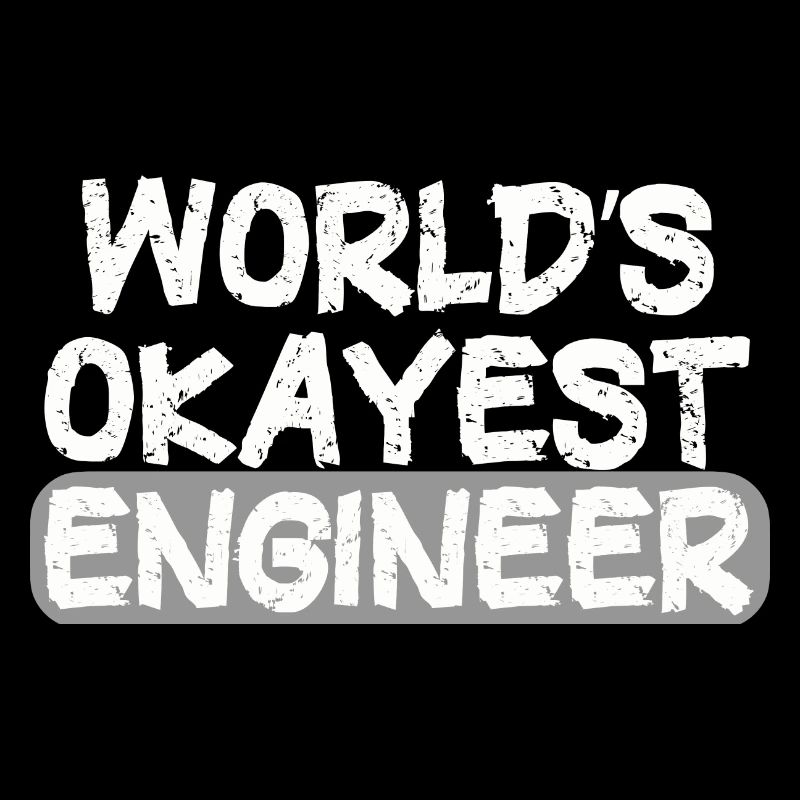 World's Best Engineer Bold Statement