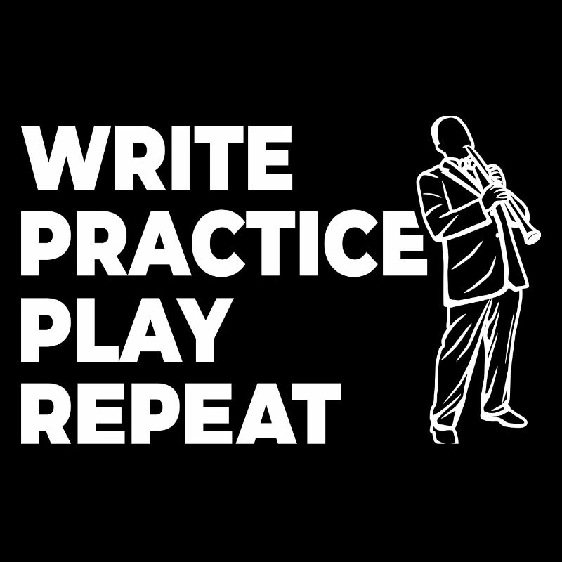 Writing, practicing, playing, repeating