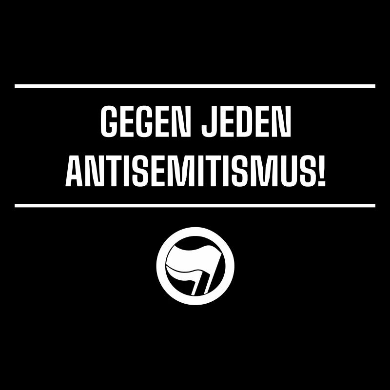 Gegen jeden Antisemitimus!- Zeug
