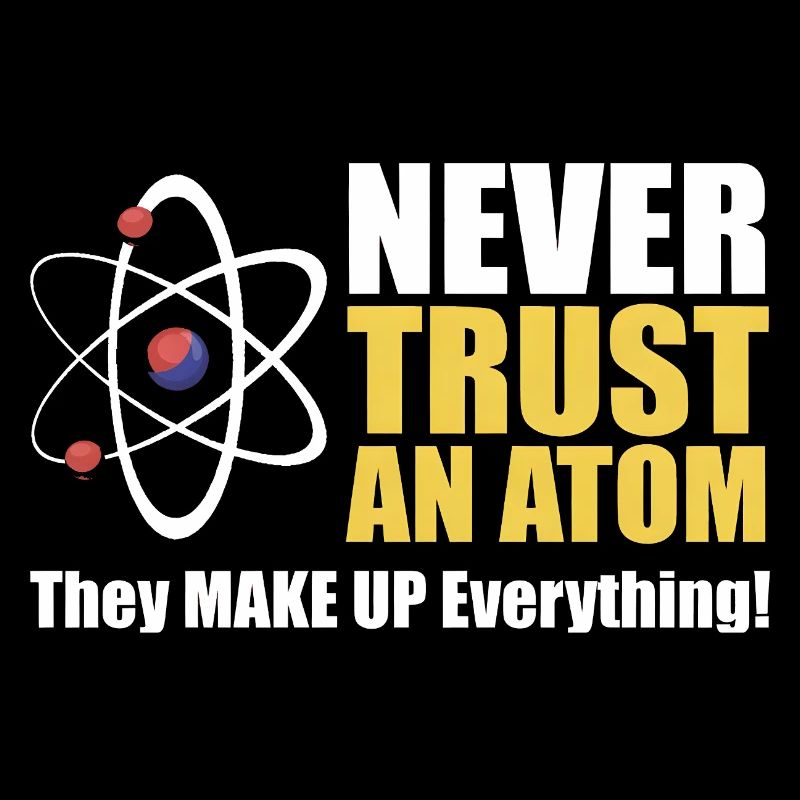 Never Trust an Atom 