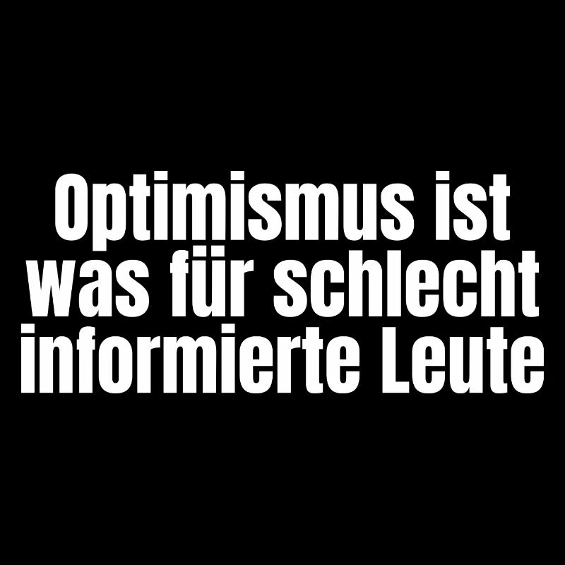 Lustiger ironischer Spruch - Optimismus