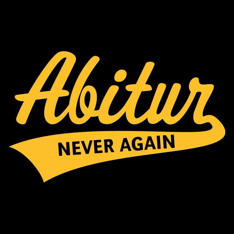 Abitur – Never Again (Abiturient / Abi / White)
