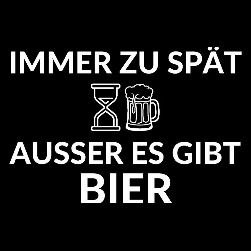 Always too late unless there is beer saying