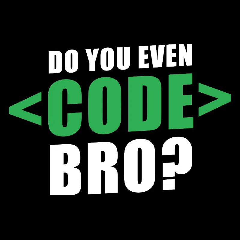 Do You Even Code Bro Graphic