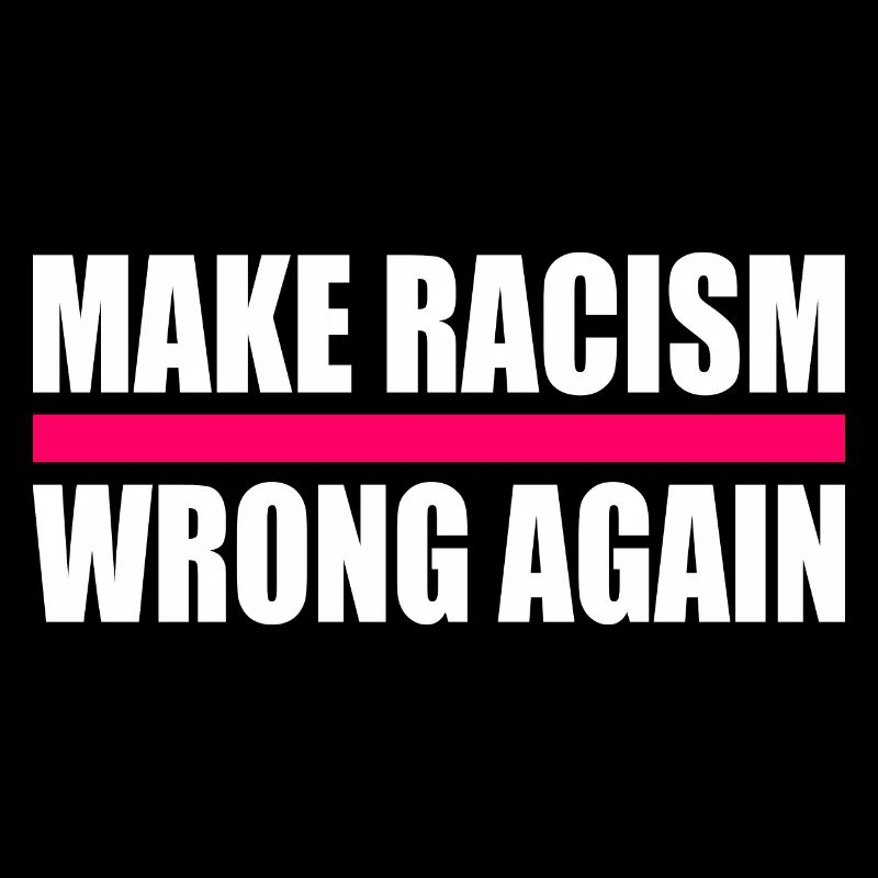 make racism wrong again