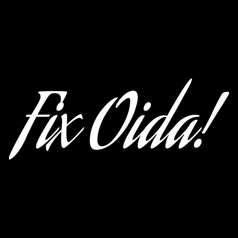 Fix Oida!