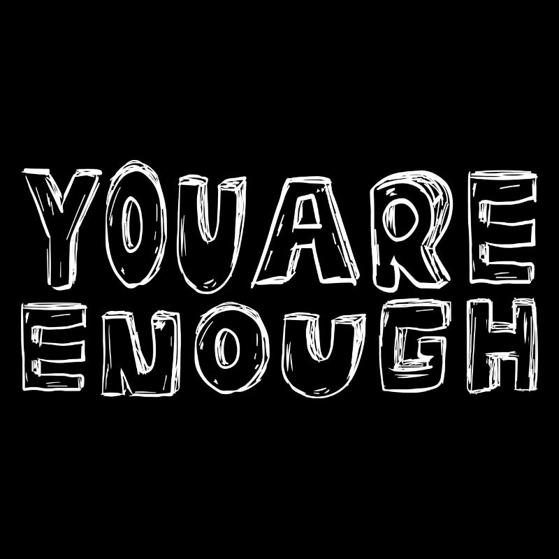 You Are Enough
