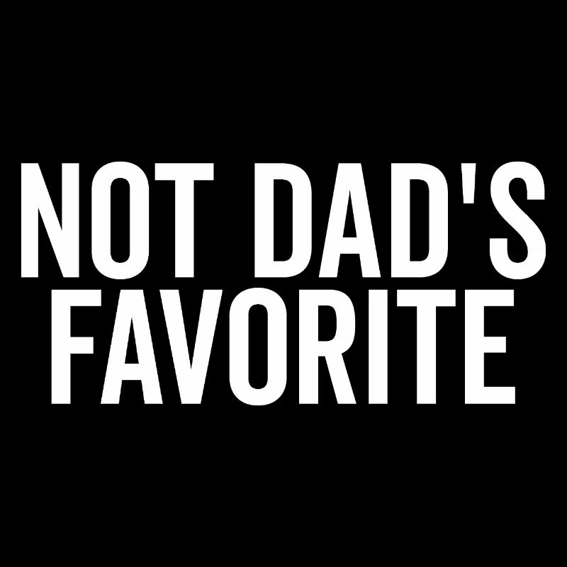 Not Dad’s Favorite