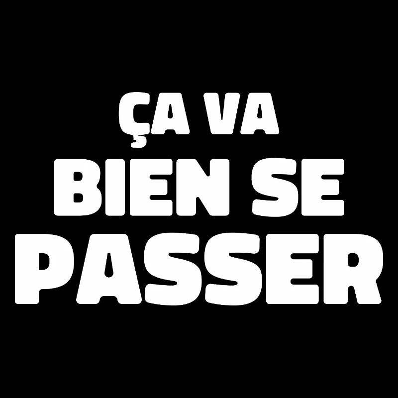 ça va bien se passer