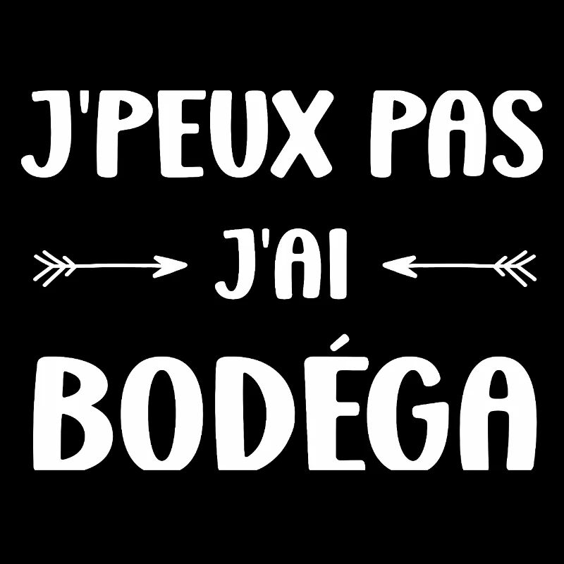 I can't I have Bodéga