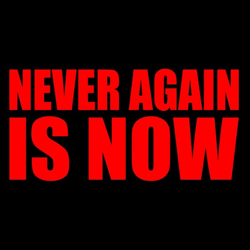 Never again is now