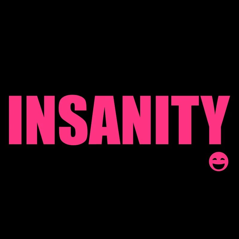 Insanity