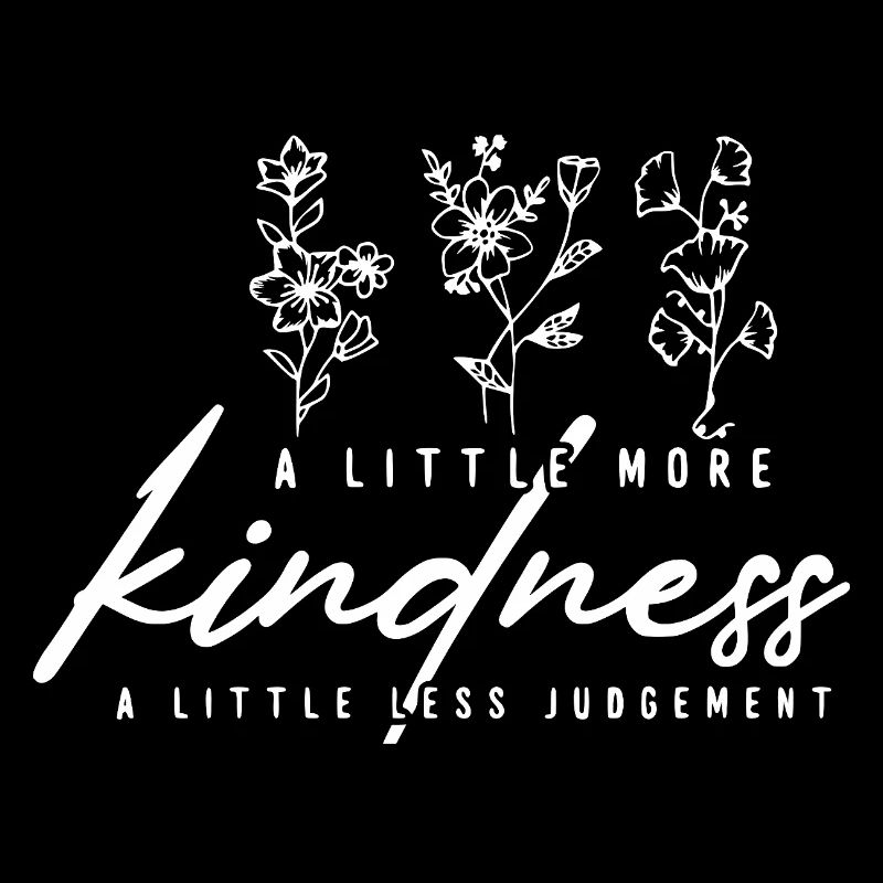 A Little More Kindness Florales Statement