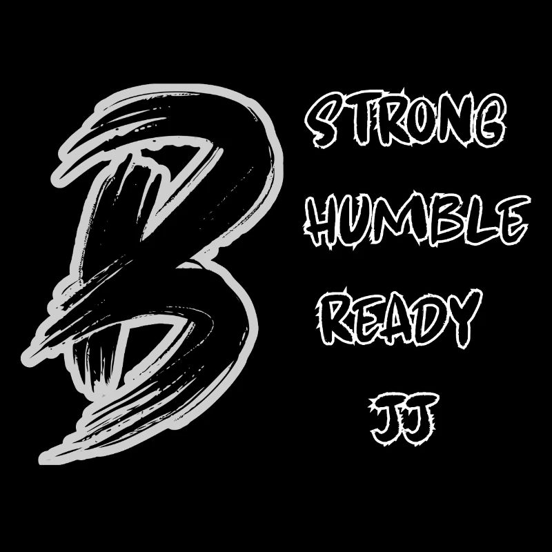 Be JJ – Fort, humble, prêt | Conception de Jiu Jitsu