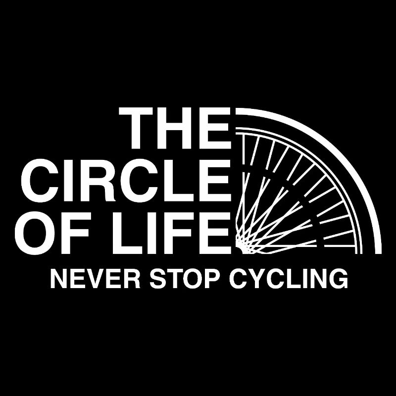 Never stop cycling.