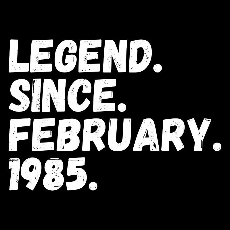 Legend Since February 1985
