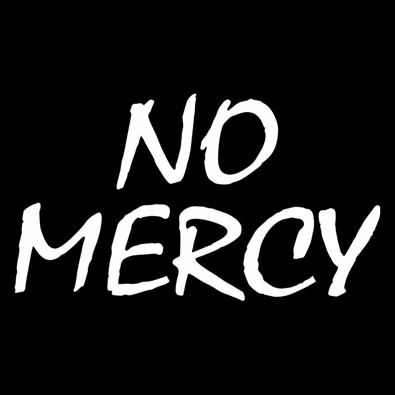 No mercy