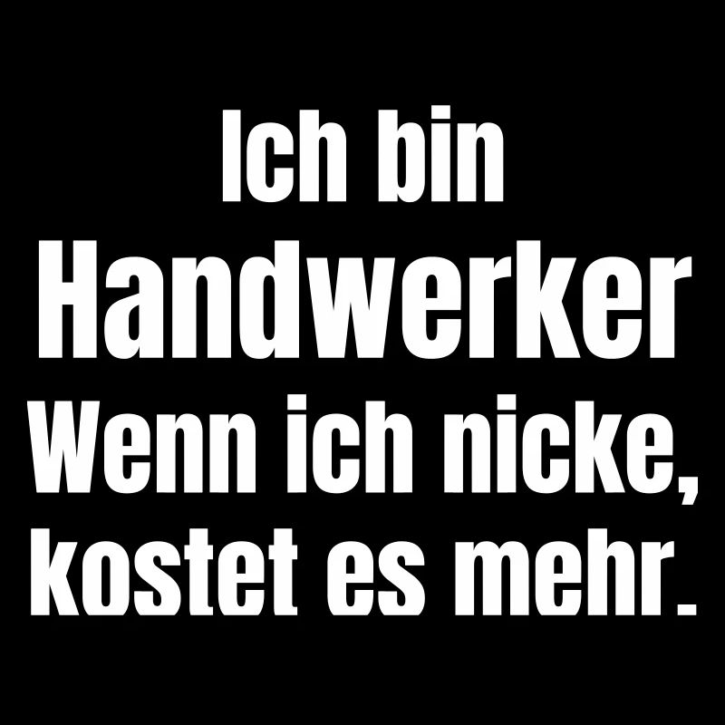 Ich bin Handwerker Spruch