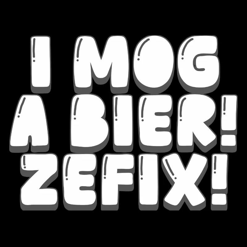 I mog a beer! zefix!