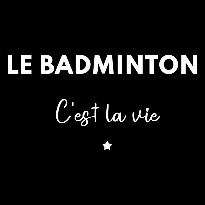 le badminton c'est la vie