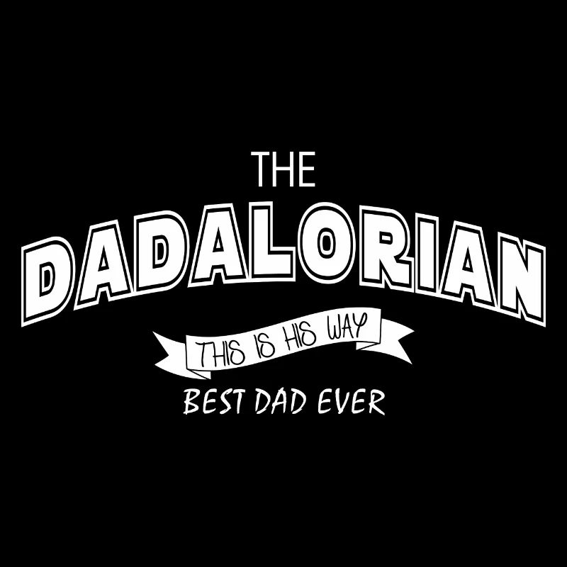 The Dadalorian This is Gis Wau Best Dad Ever