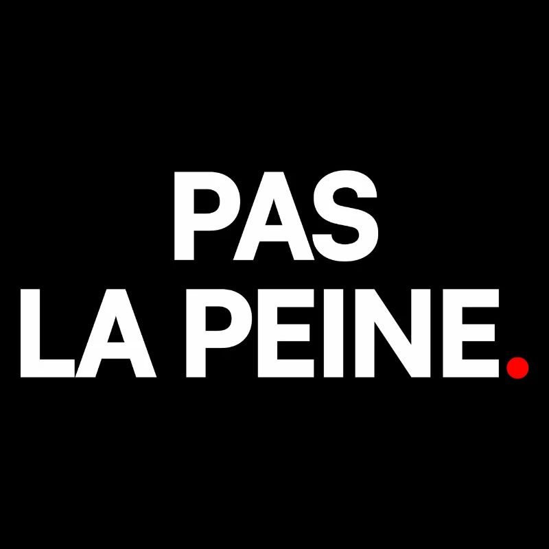 Pas la peine