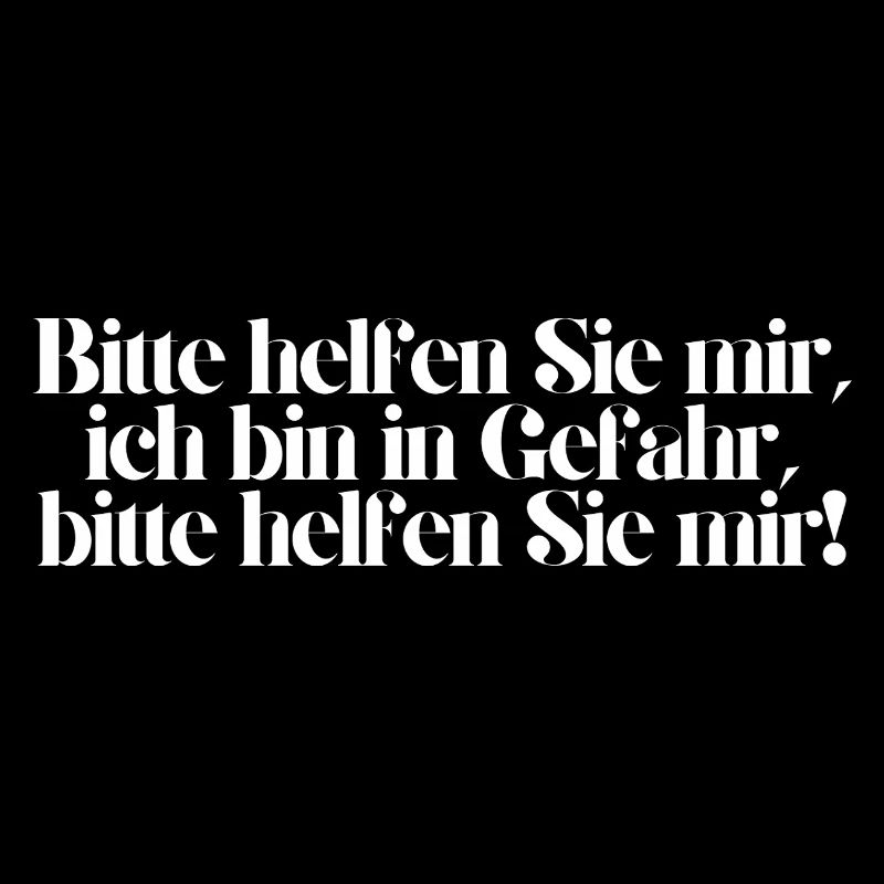 Bitte helfen Sie mir, ich bin in Gefahr!