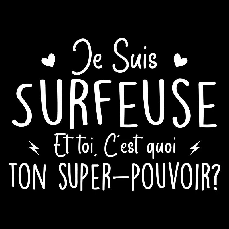 Je suis Surfeuse. C'est quoi ton super pouvoir ?