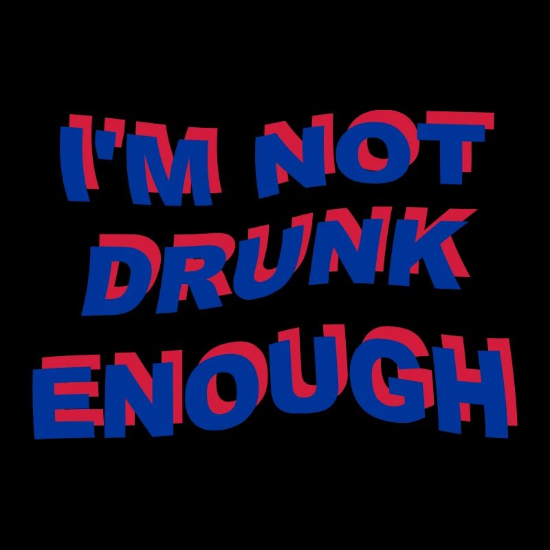 i'm not drunk enough 2