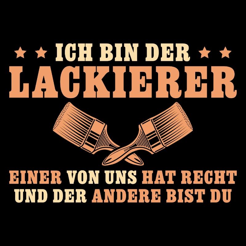 Lackierer hat Recht Maler Geschenk