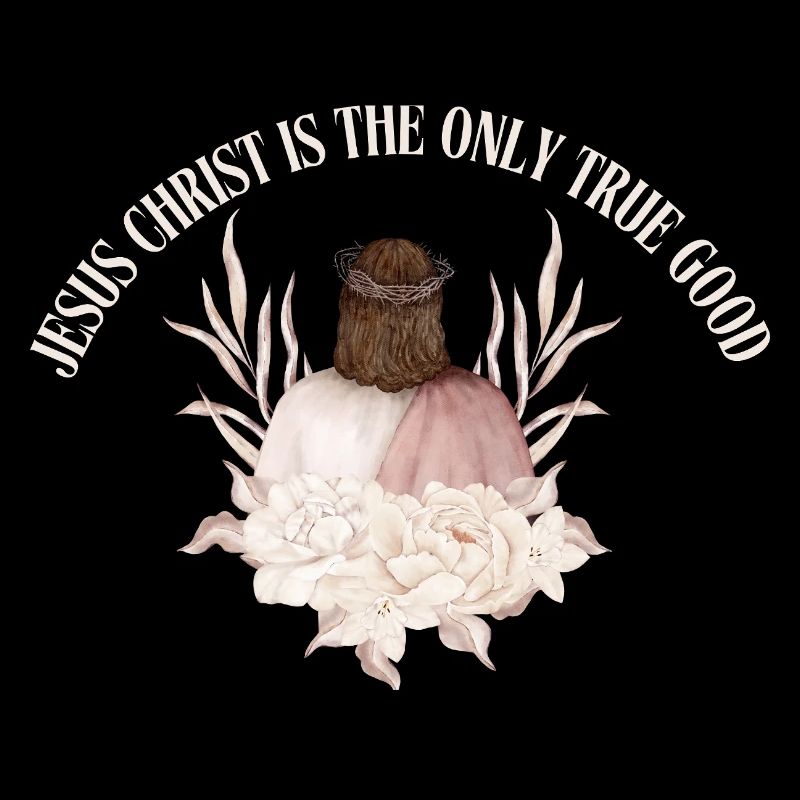 Jesus_christ_is_the_only_true_good