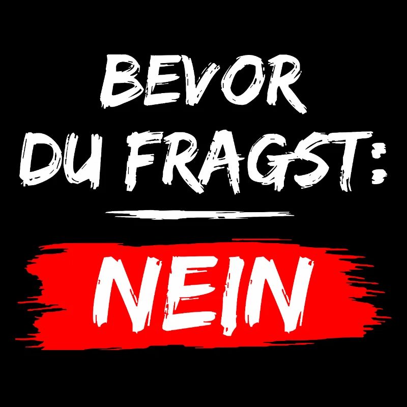Before you ask: No! Funny Saying