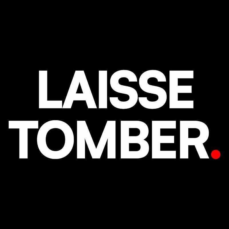 Laisse tomber