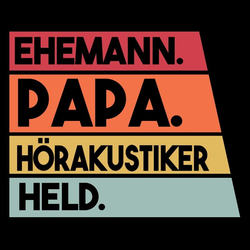Ehemann Papa Hörakustiker Held