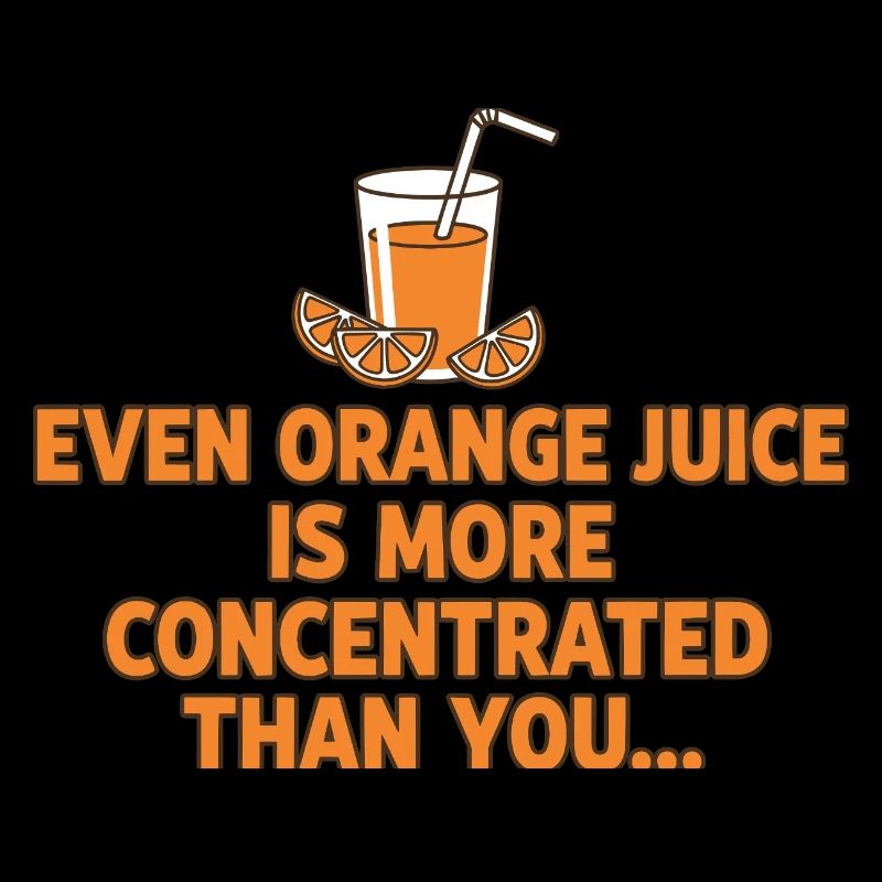 Orange Juice Concentration Funny Saying