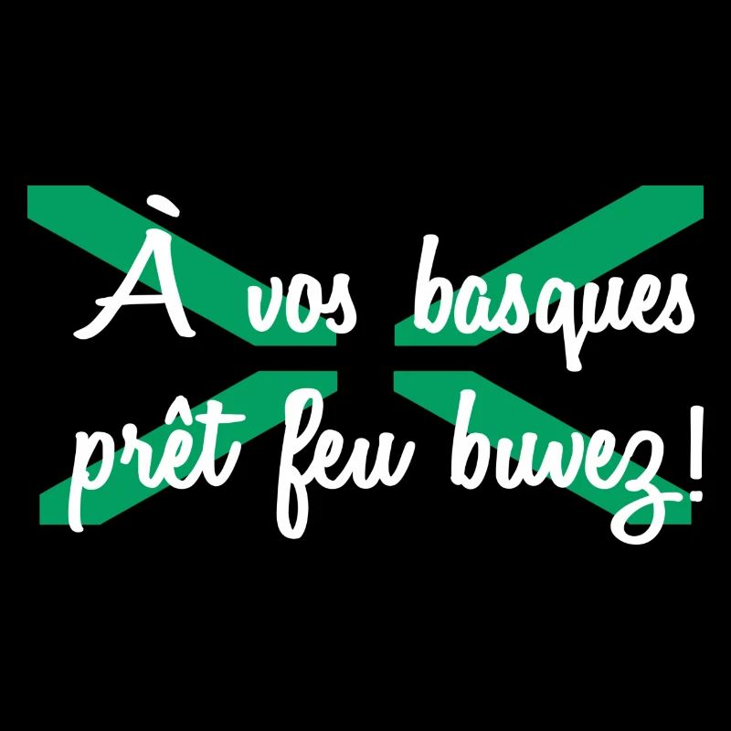A vos basques prêt feu buvez !