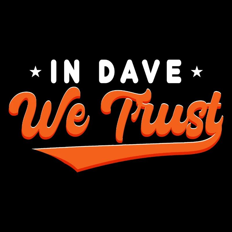 In Dave We Trust