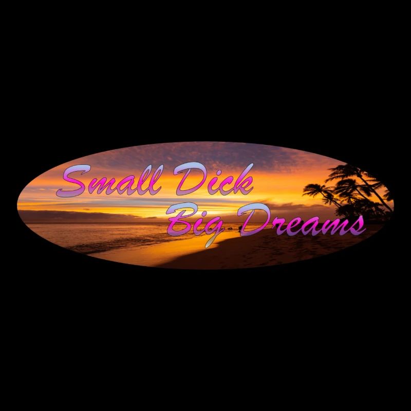 Small Dick Big Dreams Kleiner Lörres Große Träume