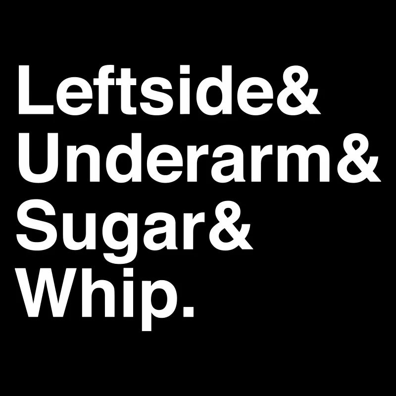 Leftside & Underarm & Sugar & Whip. (White)