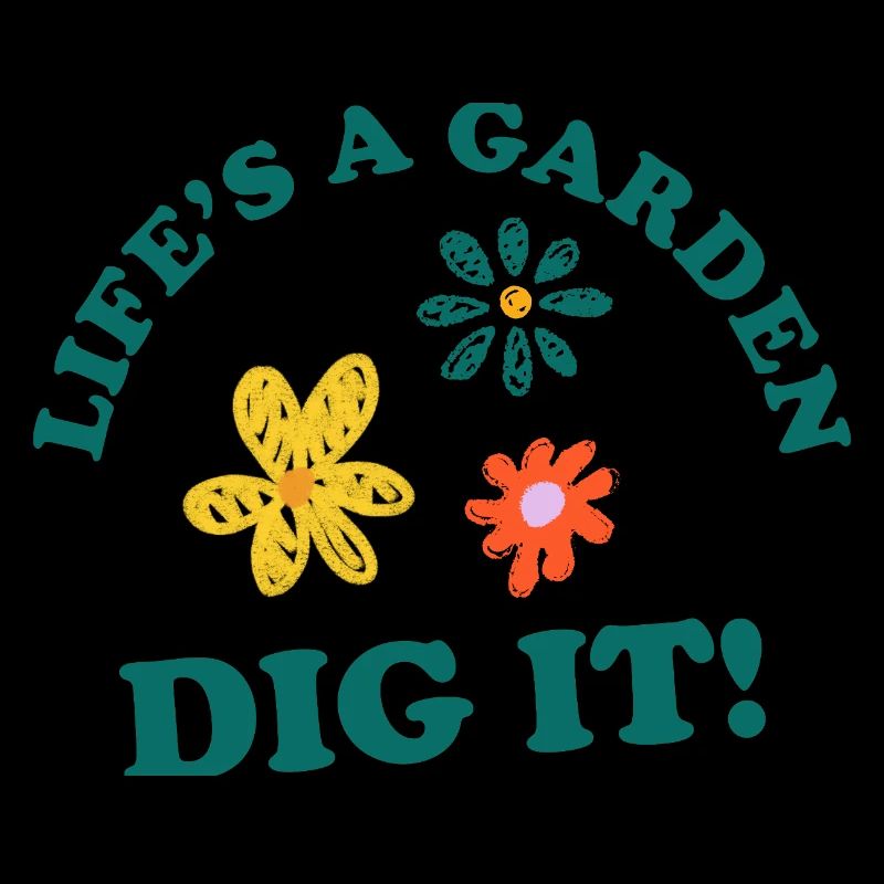 La vie est un jardin DIG IT !
