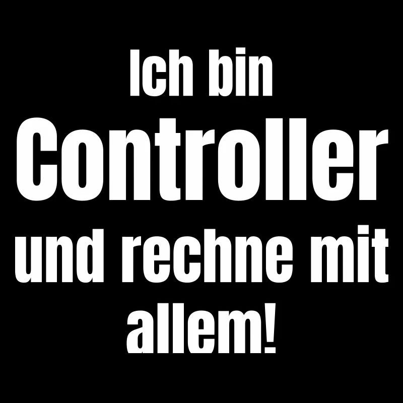 Ich bin Controller – rechne mit allem