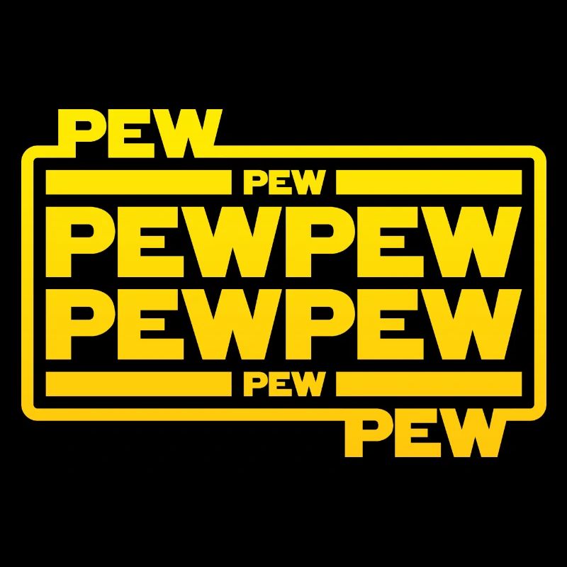 Pew Pew Pew