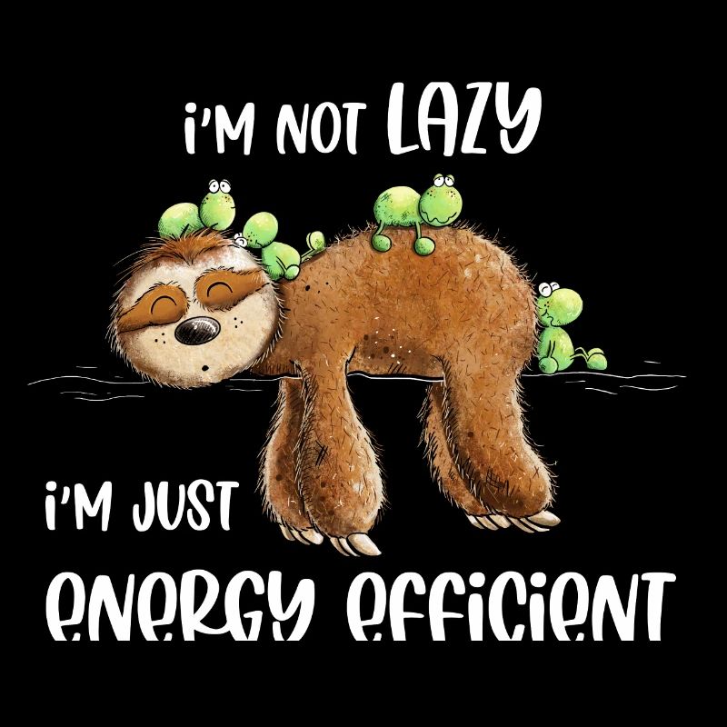 Faultier Spruch Lazy Energy Efficient